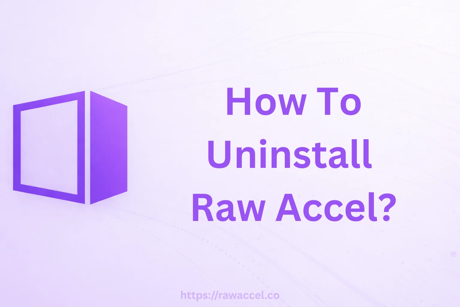 How to Uninstall Raw Accel