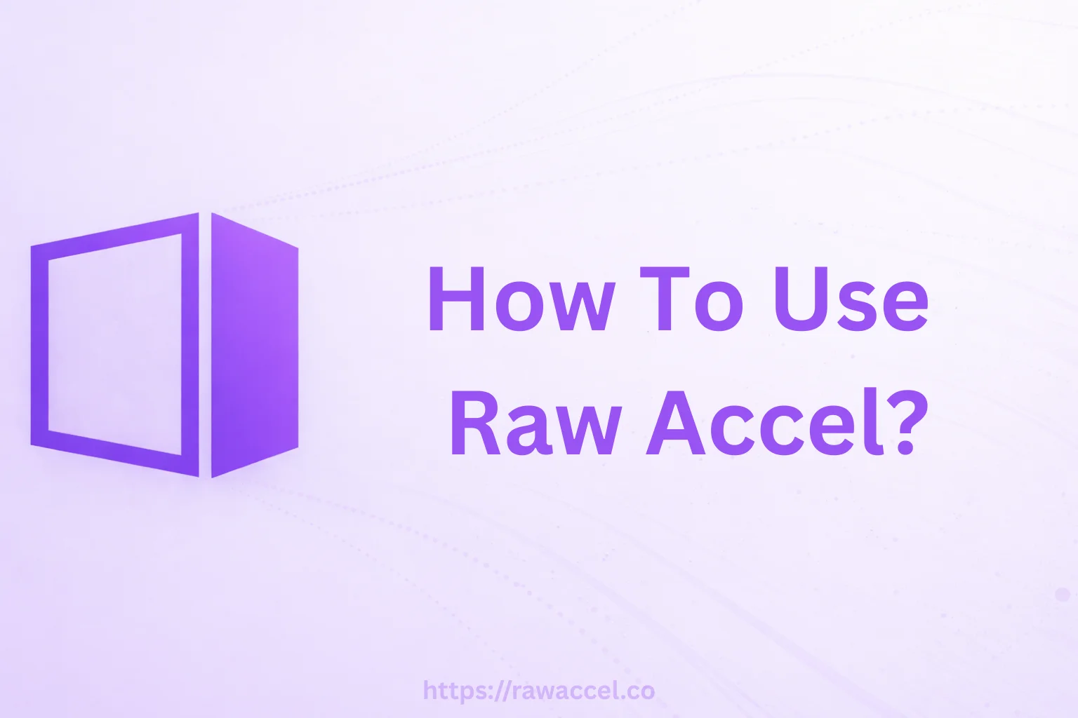 How to Use Raw Accel
